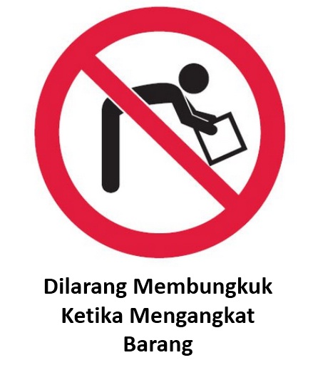 Rambu dilarang membungkuk ketika mengangkat barang