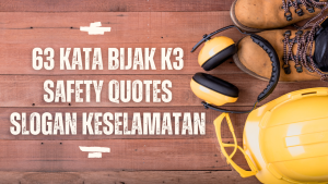 kata bijak k3 sloga keselamatan safety quotes